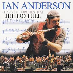 Ian Anderson : Ian Anderson Plays the Orchestral Jethro Tull